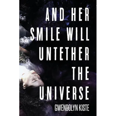 And Her Smile Will Untether the Universe