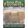 Irish Pub Favorites Mandolin Tablature Songbook: 50 of the All-time Best Irish Pub Songs arranged in Tab for Mandolin-family Instruments