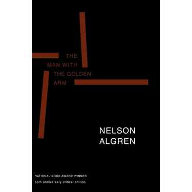 The Man with the Golden Arm (50th Anniversary Edition): 50th Anniversary Critical Edition