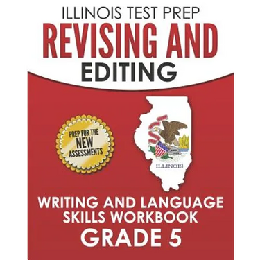 ILLINOIS TEST PREP Revising and Editing Grade 5: Writing and Language Skills Workbook