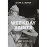 Weekday Saints: Reflections on Their Scriptures