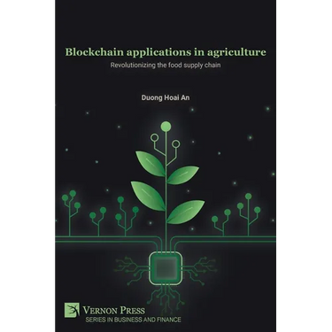 Blockchain applications in agriculture: Revolutionizing the food supply chain