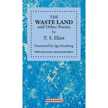 THE WASTE LAND and Other Poems: 100th Anniversary International Edition