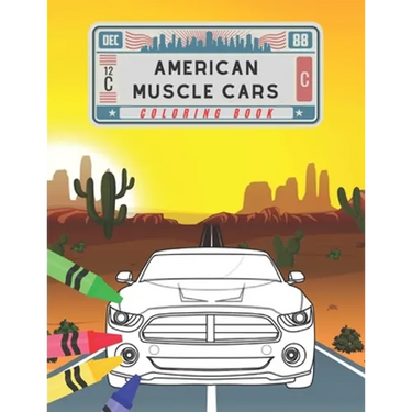 American Muscle Cars Coloring Book: Amazing Collection American Supercars. Popular Modern Cars and Unique Classic Vehicles for Kids and Adults