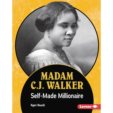 Madam C.J. Walker: Self-Made Millionaire