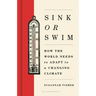 Sink or Swim: How the World Needs to Adapt to a Changing Climate