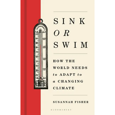 Sink or Swim: How the World Needs to Adapt to a Changing Climate