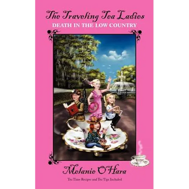 The Traveling Tea Ladies Death in the Low Country