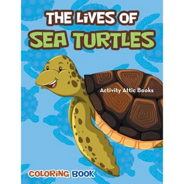 The Lives of Sea Turtles Coloring Book