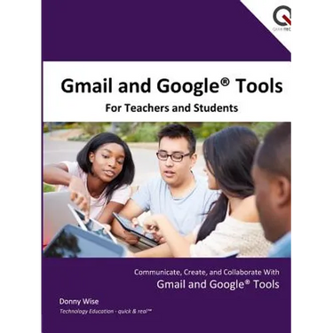 Gmail and Google Tools for Teachers and Students