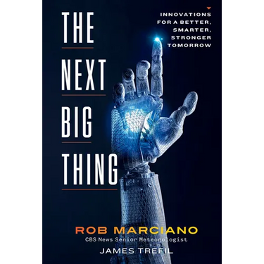 The Next Big Thing: Innovations for a Better, Smarter, Stronger Tomorrow