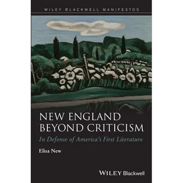 New England Beyond Criticism: In Defense of America�s First Literature
