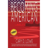 Becoming American: A Political Memoir