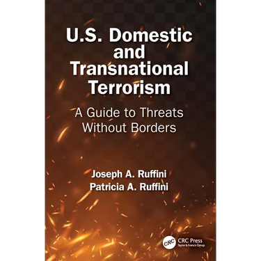 U.S. Domestic and Transnational Terrorism: A Guide to Threats Without Borders
