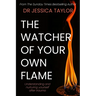 The Watcher of Your Own Flame: Understanding and nurturing yourself after trauma