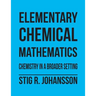 Elementary Chemical Mathematics: Chemistry in a Broader Setting