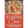 Tantric Sex: A Guide through the Tantric Philosophy to discover Tantric Sex Positions, Techniques and Meditation