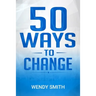 50 Ways To Change