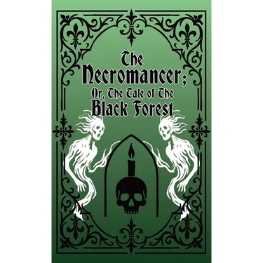 The Necromancer; Or, The Tale of the Black Forest