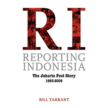 Reporting Indonesia: The Jakarta Post Story 1983-2008