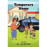 Temporary Home: Part One