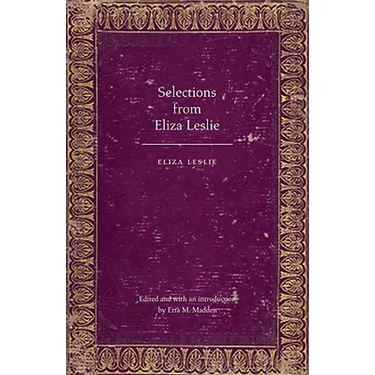 Selections from Eliza Leslie