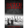 Dutch Defense: A true story of struggle and survival during World War II