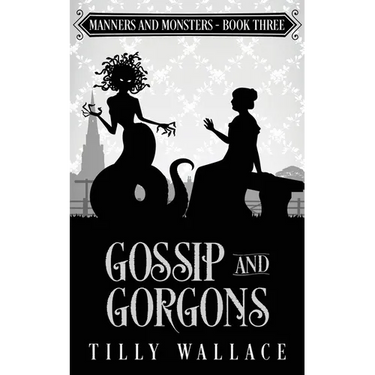 Gossip and Gorgons