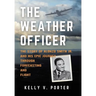 The Weather Officer: The Story of Alonzo Smith Jr. and His Epic Journey Through Forecasting and Flight