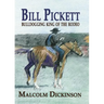Bill Pickett: Bull Dogging King of the Rodeo