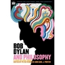 Bob Dylan and Philosophy: It's Alright Ma (I'm Only Thinking)