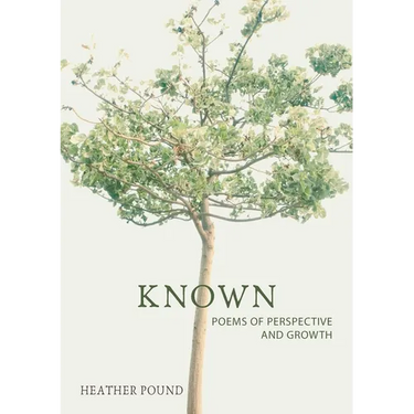 Known: Poems of perspective and growth