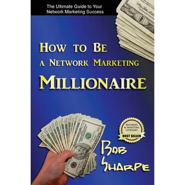 How to Be a Network Marketing Millionaire