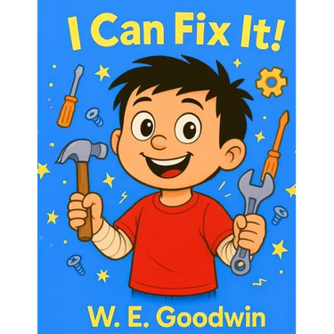 I Can Fix It!: A Thoughtfully Silly Story About Trying, Learning, and Asking for Help