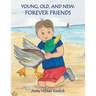 Young, Old, and New: Forever Friends