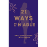 21 Ways I'm Able