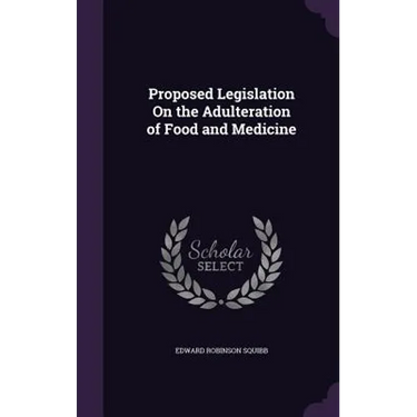 Proposed Legislation On the Adulteration of Food and Medicine