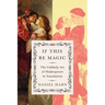 If This Be Magic: The Unlikely Art of Shakespeare in Translation