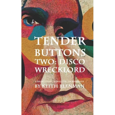 Tender Buttons Two: Disco Wreck Lord