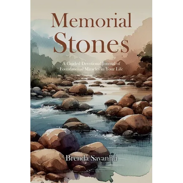 Memorial Stones: A Guided Devotional Journal of Foundational Miracles in Your Life