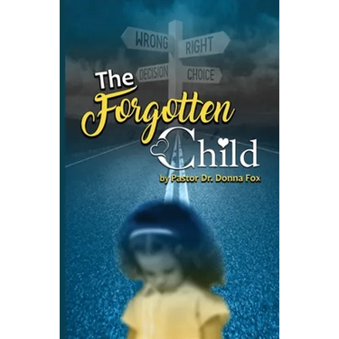 The Forgotten Child: From Brokenness to Healing Series