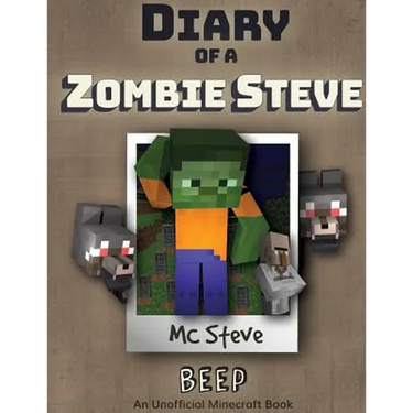 Diary of a Minecraft Zombie Steve: Book 1 - Beep