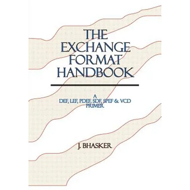 The Exchange Format Handbook: A DEF, LEF, PDEF, SDF, SPEF & VCD Primer