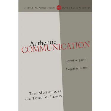 Authentic Communication: Christian Speech Engaging Culture