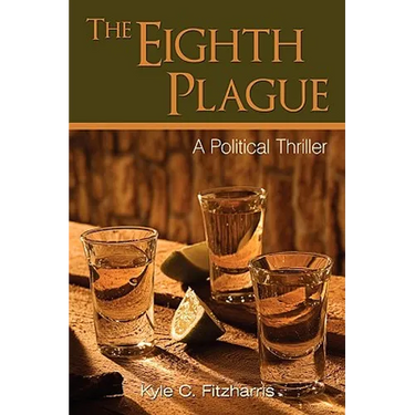 The Eighth Plague: A Political Thriller
