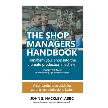 The Shop Managers Handbook: Transform your shop into the ultimate production machine!