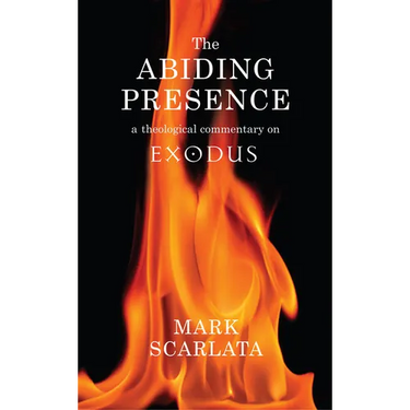 The Abiding Presence: A Theological Commentary on Exodus