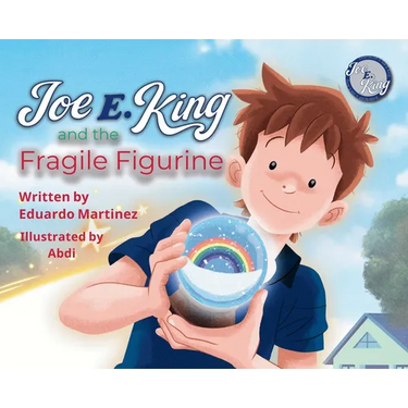 Joe E. King and the Fragile Figurine: Social Emotional for Big Emotions/Feelings