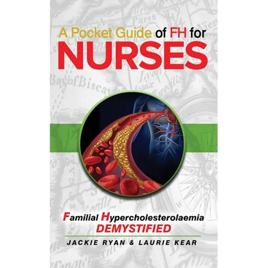 A Pocket Guide of FH for Nurses: Familial Hypercholestrolaemia Demystified