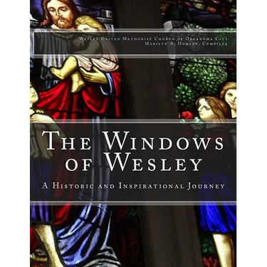 The Windows of Wesley: A Historic and Inspirational Journey